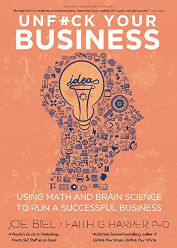 Stock image for Unfuck Your Business: Using Math and Brain Science to Run a Successful Business (5-Minute Therapy) for sale by PlumCircle