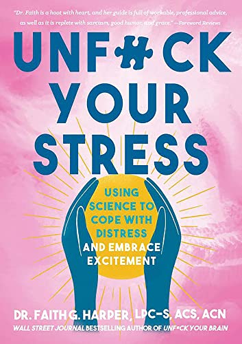 Beispielbild fr Unfuck Your Stress: Using Science to Cope with Distress and Embrace Excitement (5-Minute Therapy) zum Verkauf von GF Books, Inc.
