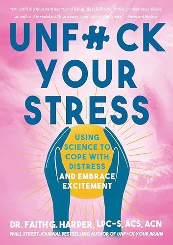 Imagen de archivo de Unfuck Your Stress: Using Science to Cope with Distress and Embrace Excitement (5-Minute Therapy) a la venta por GF Books, Inc.