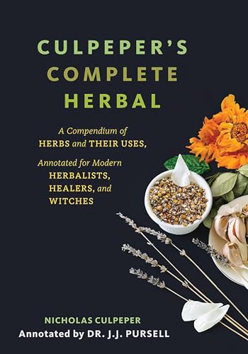 Imagen de archivo de Culpeper's Complete Herbal: A Compendium of Herbs and Their Uses, Annotated for Modern Herbalists, Healers, and Witches a la venta por GF Books, Inc.