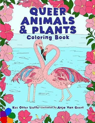 Stock image for Queer Animals & Plants Coloring Book [Paperback] Lieffe, Kes Otter and Geert, Anja Van for sale by Lakeside Books