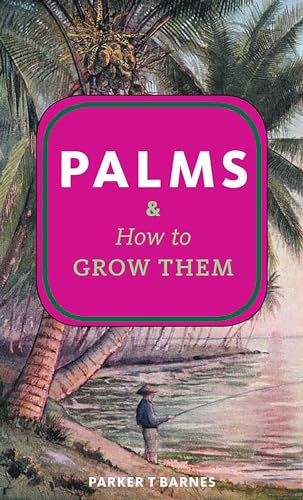 9781648412158: Palms & How to Grow Them