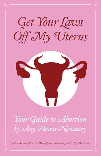 Stock image for Get Your Laws Off My Uterus for sale by Ebooksweb