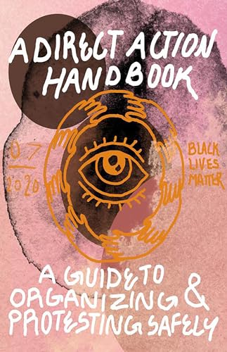 Stock image for Direct Action Handbook: A Guide to Organizing & Protesting Safely [Pamphlet] unknown author for sale by Lakeside Books