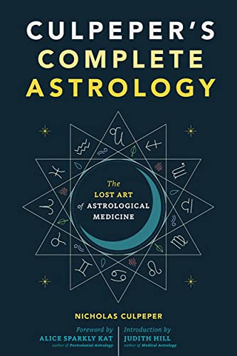 Imagen de archivo de Culpeper's Complete Astrology: The Lost Art of Astrological Medicine a la venta por Monster Bookshop