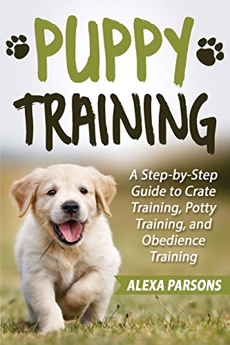 Beispielbild fr Puppy Training: A Step-by-Step Guide to Crate Training, Potty Training, and Obedience Training zum Verkauf von Wonder Book