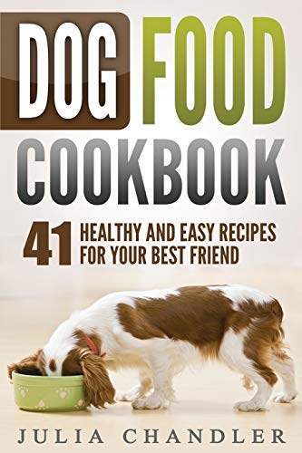 Stock image for Dog Food Cookbook: 41 Healthy and Easy Recipes for Your Best Friend for sale by Books Unplugged