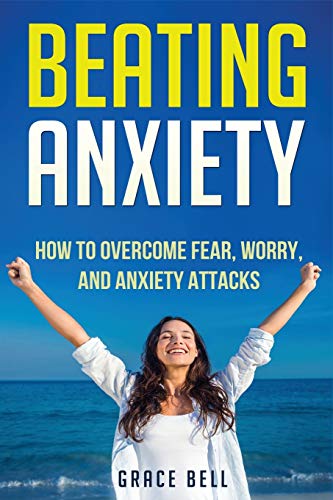 Beispielbild fr Beating Anxiety: How to Overcome Fear, Worry, and Anxiety Attacks zum Verkauf von Buchpark
