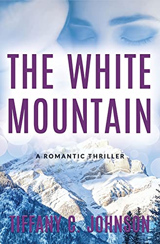 Stock image for The White Mountain: A Romantic Thriller (Mountain Romance and Mystery) for sale by HPB-Diamond