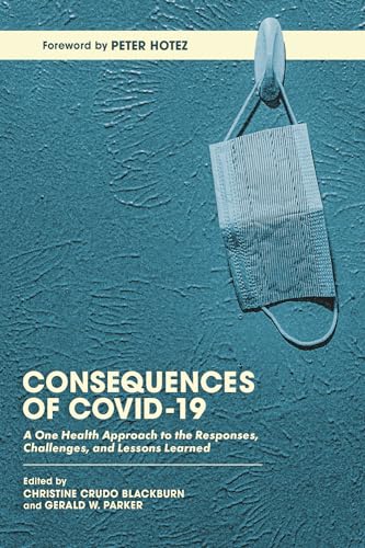 Beispielbild fr Consequences of COVID-19: A One Health Approach to the Responses, Challenges, and Lessons Learned zum Verkauf von Books From California