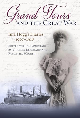 Stock image for Grand Tours and the Great War: Ima Hogg's Diaries, 1907-1918 (C. A. Brannen Series) for sale by SecondSale