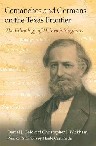 Stock image for Comanches and Germans on the Texas Frontier: The Ethnology of Heinrich Berghaus (Volume 42) (Elma Dill Russell Spencer Series in the West and Southwest) for sale by GF Books, Inc.