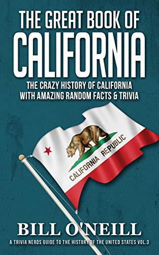 Beispielbild fr The Great Book of California: The Crazy History of California with Amazing Random Facts & Trivia (A Trivia Nerds Guide to the History of the Us) (VOL.3) zum Verkauf von BooksRun