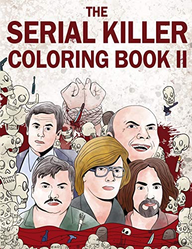 Beispielbild fr The Serial Killer Coloring Book II: An Adult Coloring Book Full of Notorious Serial Killers zum Verkauf von WorldofBooks