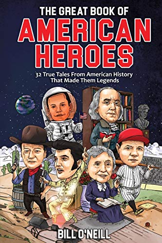 Beispielbild fr The Great Book of American Heroes: 32 True Tales From American History That Made Them Legends zum Verkauf von Goodwill Books