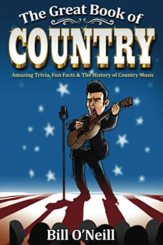 Imagen de archivo de The Great Book of Country: Amazing Trivia, Fun Facts & The History of Country Music a la venta por GF Books, Inc.
