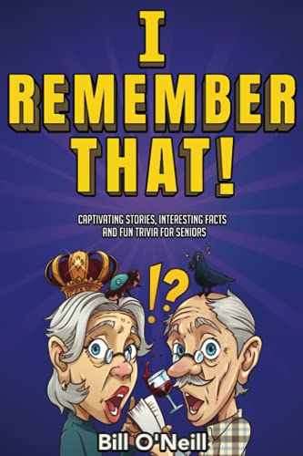 Imagen de archivo de I Remember That!: Captivating Stories, Interesting Facts and Fun Trivia for Seniors a la venta por SecondSale
