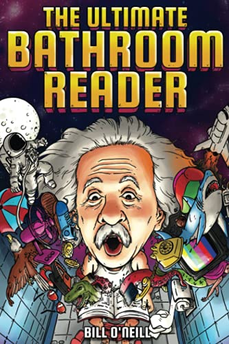 Imagen de archivo de The Ultimate Bathroom Reader: Interesting Stories, Fun Facts and Just Crazy Weird Stuff to Keep You Entertained on the Throne! (Perfect Gag Gift) a la venta por Reliant Bookstore