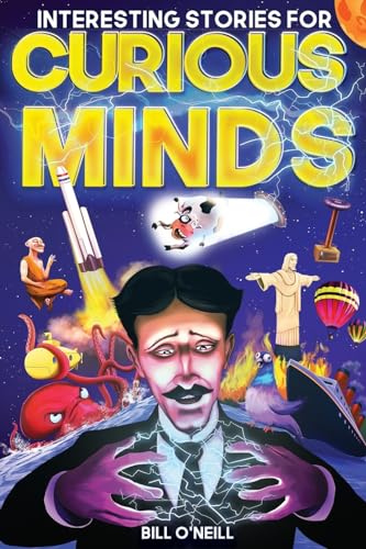 Beispielbild fr Interesting Stories for Curious Minds: A Collection of Mind-Boggling True Stories About History, Science, Pop Culture and Just About Everything In Between zum Verkauf von WorldofBooks