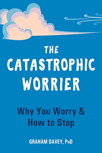 Beispielbild fr The Catastrophic Worrier: Why You Worry and How to Stop zum Verkauf von ThriftBooks-Atlanta