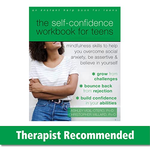 Imagen de archivo de The Self-Confidence Workbook for Teens Mindfulness Skills to Help You Overcome Social Anxiety, Be Assertive, and Believe in Yourself a la venta por Lakeside Books