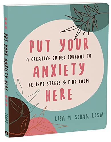 Beispielbild fr Put Your Anxiety Here: A Creative Guided Journal to Relieve Stress and Find Calm zum Verkauf von SecondSale