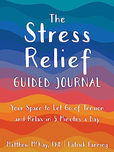 Beispielbild fr The Stress Relief Guided Journal: Your Space to Let Go of Tension and Relax in 5 Minutes a Day (The New Harbinger Journals for Change Series) zum Verkauf von suffolkbooks