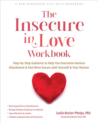 Stock image for The Insecure in Love Workbook: Step-by-step Guidance to Help You Overcome Anxious Attachment and Feel More Secure With Yourself and Your Partner for sale by Revaluation Books
