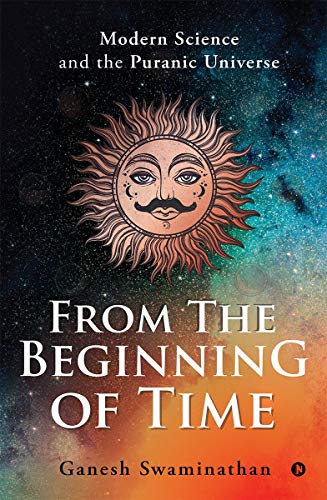 Beispielbild fr From the Beginning of Time: Modern Science and the Puranic Universe zum Verkauf von BooksRun