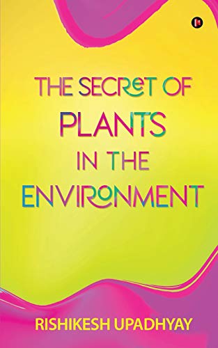 9781648509209: THE SECRET OF PLANTS IN THE ENVIRONMENT