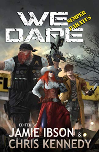 Beispielbild fr We Dare: Semper Paratus: An Anthology of the Apocalypse zum Verkauf von Book Deals