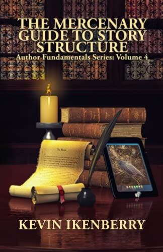 Beispielbild fr The Mercenary Guide to Story Structure (Author Fundamentals) zum Verkauf von GF Books, Inc.