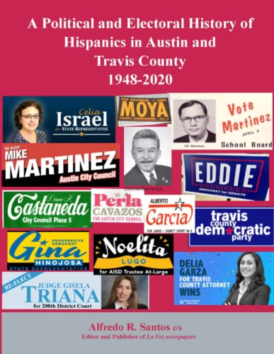 Stock image for A Political and Electoral History of Hispanics in Austin and Travis County 1948-2020 for sale by Lucky's Textbooks