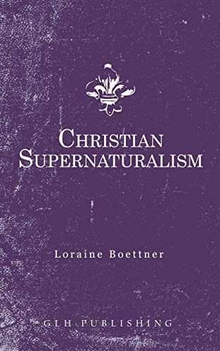 Imagen de archivo de Christian Supernaturalism a la venta por GF Books, Inc.