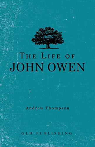 Stock image for The Life of John Owen for sale by GF Books, Inc.