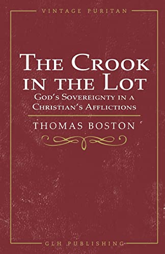 Beispielbild fr The Crook in the Lot: God's Sovereignty in a Christian's Afflictions zum Verkauf von GreatBookPrices
