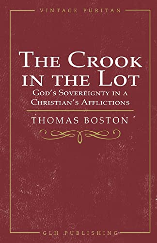 Stock image for The Crook in the Lot: God's Sovereignty in a Christian's Afflictions for sale by GreatBookPrices