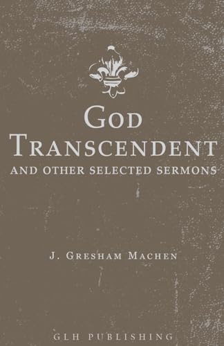 Stock image for God Transcendent and Other Selected Sermons for sale by GreatBookPrices