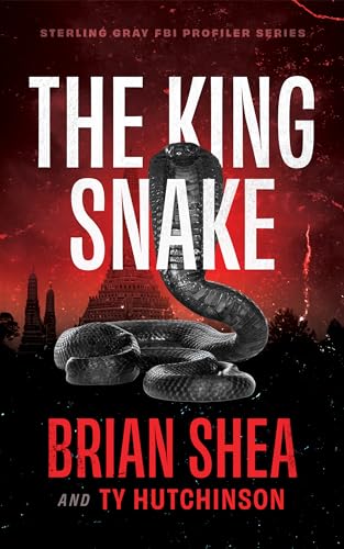 Stock image for The King Snake (Sterling Gray FBI Profiler, 2) [Paperback] Shea, Brian and Hutchinson, Ty for sale by Lakeside Books