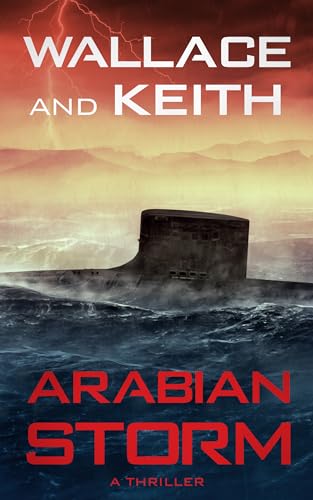 Imagen de archivo de Arabian Storm (The Hunter Killer Series, 5) [Paperback] Wallace, George and Keith, Don a la venta por Lakeside Books