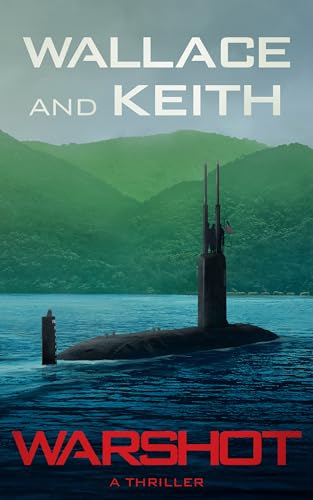 Imagen de archivo de Warshot (The Hunter Killer Series, 6) [Paperback] Wallace, George and Keith, Don a la venta por Lakeside Books