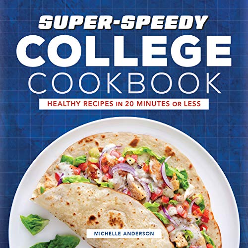 Stock image for Super-Speedy College Cookbook: Healthy Recipes in 20 Minutes or Less for sale by SecondSale