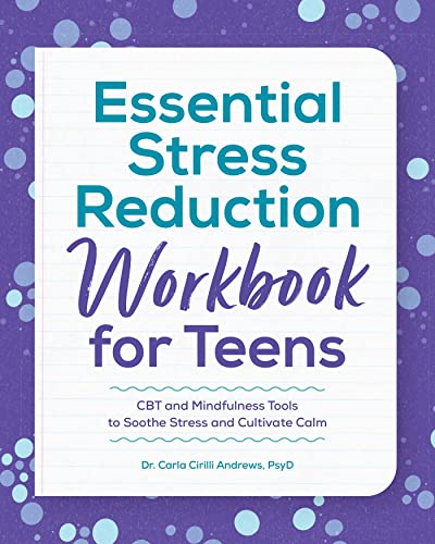 Beispielbild fr Essential Stress Reduction Workbook for Teens: CBT and Mindfulness Tools to Soothe Stress and Cultivate Calm zum Verkauf von BooksRun