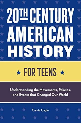 9781648762239: 20th Century American History for Teens: Understanding the Movements, Policies, and Events That Changed Our World