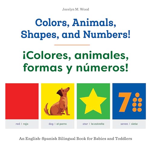 Stock image for Colors, Animals, Shapes, and Numbers! / Colores, animales, formas y nmeros!: An English-Spanish Bilingual Book for Babies and Toddlers (English and Spanish Edition) for sale by GF Books, Inc.