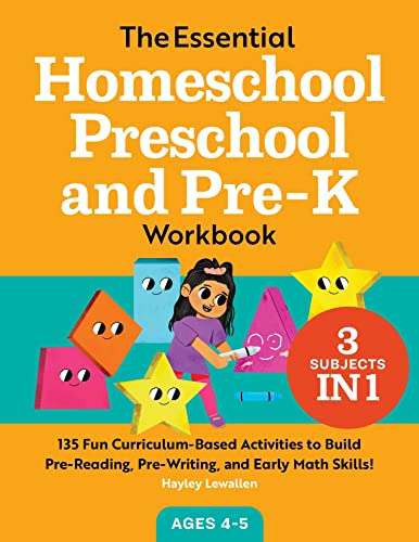 Stock image for The Essential Homeschool Preschool and Pre-K Workbook: 135 Fun Curriculum-Based Activities to Build Pre-Reading, Pre-Writing, and Early Math Skills! (Homeschool Workbooks) for sale by GF Books, Inc.