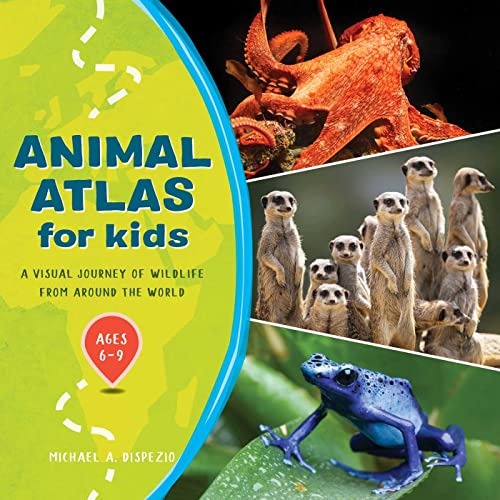 Beispielbild fr Animal Atlas for Kids: A Visual Journey of Wildlife from Around the World zum Verkauf von Goodwill of Colorado