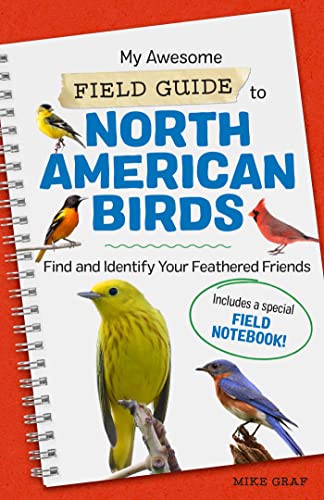 Beispielbild fr My Awesome Field Guide to North American Birds: Find and Identify Your Feathered Friends (My Awesome Field Guide for Kids) zum Verkauf von Goodwill of Colorado