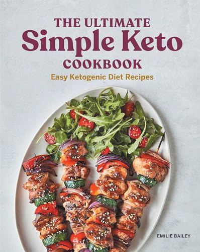 

The Ultimate Simple Keto Cookbook: Easy Ketogenic Diet Recipes