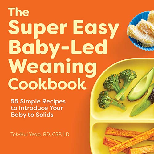 Beispielbild fr The Super Easy Baby Led Weaning Cookbook: 55 Simple Recipes to Introduce Your Baby to Solids zum Verkauf von BooksRun